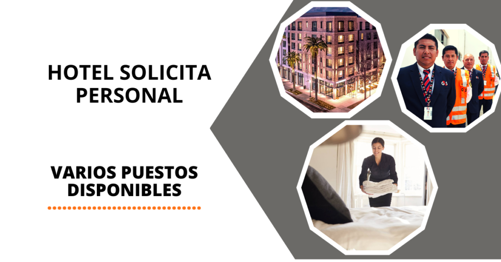 HOTELERÍA NECESITA PERSONAL EN DIFERENTES ÁREAS DE TRABAJO